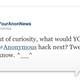Illustration for article titled Anonymous Tweet Asks People What to Hack Next